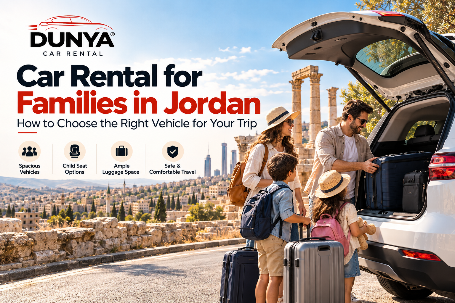 Family Car Rental in Jordan: How to Choose the Right Vehicle for Your Trip